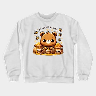 Bee Yourself, Bee Happy - Kawaii Bear with Honey Crewneck Sweatshirt